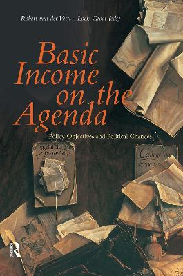 Basic Income on the Agenda: Policy Objectives and Political Chances - Groot, Loek (Editor), and Veen, Robert-Jan Van Der (Editor)