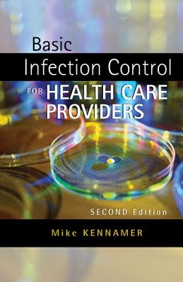 Basic Infection Control for Healthcare Providers - Kennamer, Michael