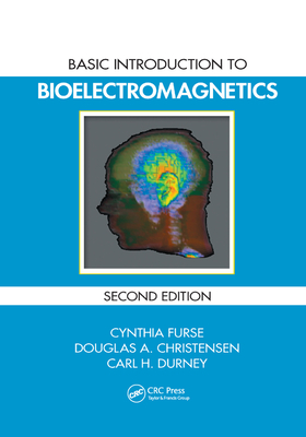 Basic Introduction to Bioelectromagnetics - Furse, Cynthia, and Christensen, Douglas A., and Durney, Carl H.