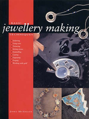 Basic Jewellery Making Techniques - McGrath, Jinks