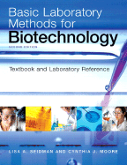 Basic Laboratory Methods for Biotechnology: Textbook and Laboratory Reference