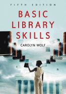 Basic Library Skills, 5th Ed.