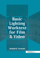 Basic Lighting Worktext for Film and Video