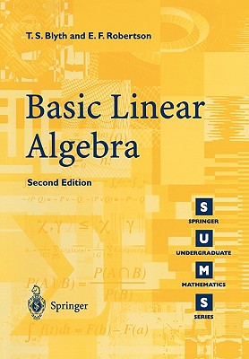 Basic Linear Algebra - Blyth, T S, and Robertson, E F