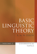 Basic Linguistic Theory Volume 2: Grammatical Topics