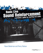 Basic Live Sound Reinforcement: A Practical Guide for Starting Live Audio