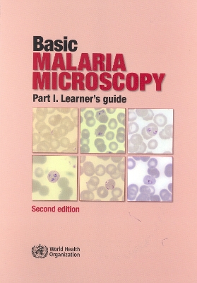 Basic Malaria Microscopy [Op]: Part I. Learner's Guide - World Health Organization