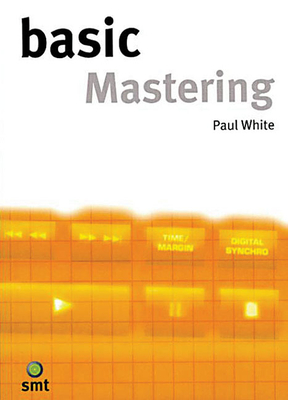 Basic Mastering - White, Paul