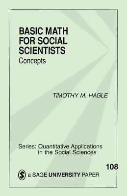 Basic Math for Social Scientists: Concepts - Hagle, Timothy M