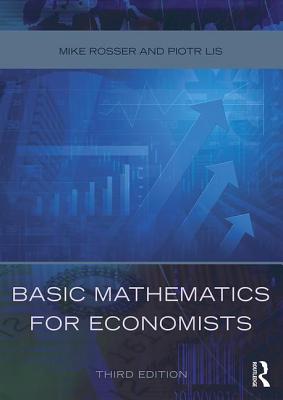 Basic Mathematics for Economists - Rosser, Mike, and Lis, Piotr