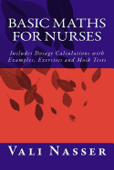 Basic Maths for Nurses: Includes Dosage Calculations with Examples, Exercises and Mock Tests