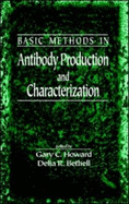 Basic Methods in Antibody Production and Characterization - Howard, Gary C (Editor), and Bethell, Delia R (Editor)