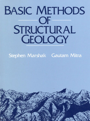 Basic Methods of Structural Geology - Marshak, Stephen, and Mitra, Gautum