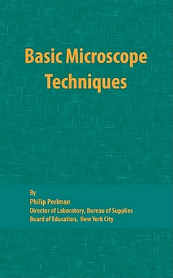 Basic Microscope Techniques - Perlman, Philip