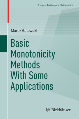 Basic Monotonicity Methods with Some Applications - Galewski, Marek