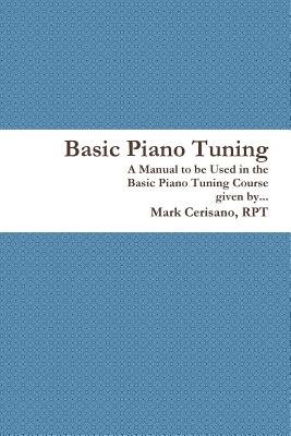 Basic Piano Tuning - Cerisano, Rpt Mark