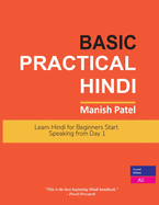 Basic Practical Hindi: Learn Hindi for Beginners - Start Speaking from Day 1