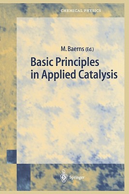 Basic Principles in Applied Catalysis - Baerns, Manfred (Editor)