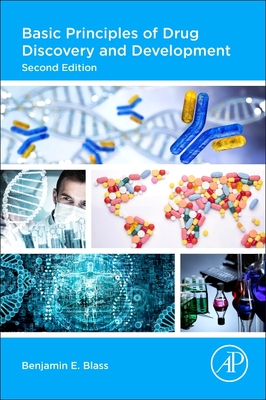 Basic Principles of Drug Discovery and Development - Blass, Benjamin E