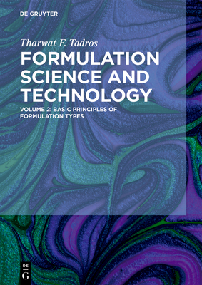 Basic Principles of Formulation Types - Tadros, Tharwat F