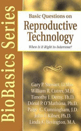 Basic Questions on Reproductive Technology - Kilner, John F, Dr., and Stewart, Gary P (Contributions by), and Cutrer, William, M.D. (Contributions by)