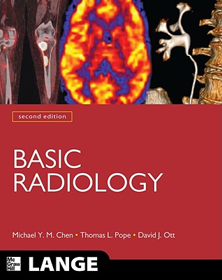 Basic Radiology - Chen, Michael Y M, and Pope, Thomas L, and Ott, David J