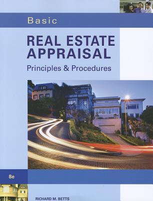 Basic Real Estate Appraisal: Principles and Procedures - Betts, Richard M