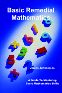 Basic Remedial Mathematics - Johnson, James Jr