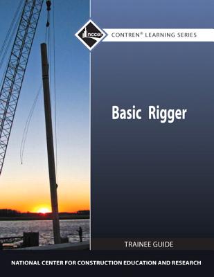 Basic Rigger Level 1 Trainee Guide, Paperback - NCCER