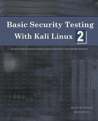 Basic Security Testing with Kali Linux 2 - Dieterle, Daniel W