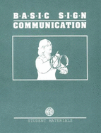 Basic Sign Communication: Student Materials - Newell, William