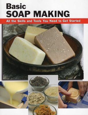 Basic Soap Making - Letcavage, Elizabeth, and Buck, Patsy (Contributions by)