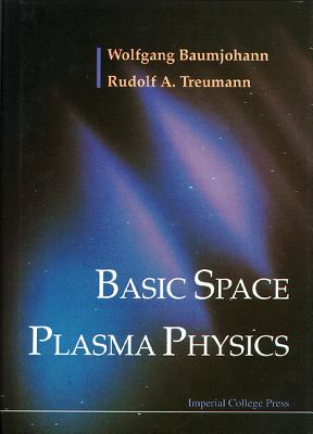 Basic Space Plasma Physics - Treumann R a