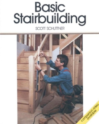 Basic Stairbuilding: With Scott Schuttner - Schuttner, Scott