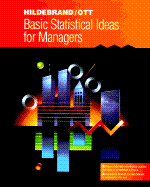 Basic Statistical Ideas for Managers - Hildebrand, David, and Ott, R Lyman, and Holdebrand, David K