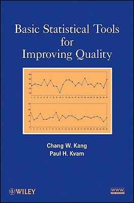 Basic Statistical Tools for Improving Quality - Kang, Chang W, and Kvam, Paul