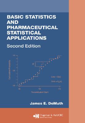 Basic Statistics and Pharmaceutical Statistical Applications, Second Edition - De Muth, James E