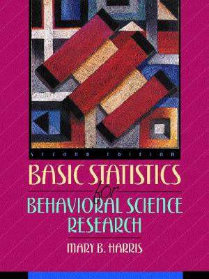 Basic Statistics for Behavioral Science Research - Harris, Mary B.