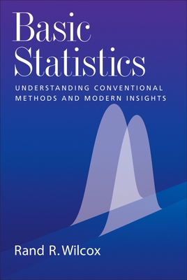 Basic Statistics: Understanding Conventional Methods and Modern Insights - Wilcox, Rand R