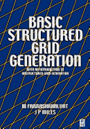 Basic Structured Grid Generation: With an Introduction to Unstructured Grid Generation
