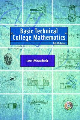Basic Technical College Mathematics - Mrachek, Len, and Marakas, George M, and Komschlies, Charles G