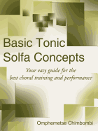 Basic Tonic Solfa Concepts: Your Easy Guide for the Best Choral Training and Performance