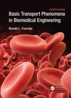 Basic Transport Phenomena in Biomedical Engineering - Fournier, Ronald L.