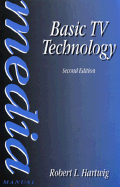 Basic TV Technology - Hartwig, Robert L