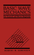 Basic Wave Mechanics: For Coastal and Ocean Engineers