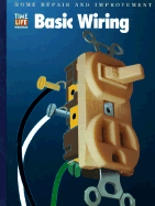 Basic Wiring - Time-Life Books (Editor)