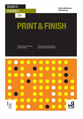 Basics Design 06: Print & Finish - Ambrose, Gavin, and Harris, Paul