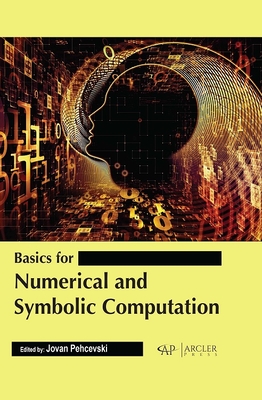 Basics for Numerical and Symbolic Computation - Pehcevski, Jovan (Editor)