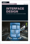 Basics Interactive Design: Interface Design: An Introduction to Visual Communication in Ui Design
