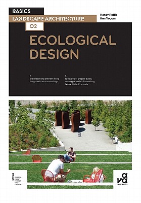 Basics Landscape Architecture 02: Ecological Design - Rottle, Nancy, and Yocom, Ken